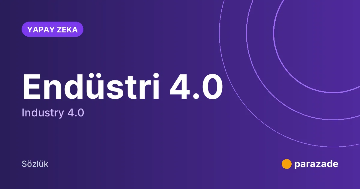 Endüstri 4.0 nedir?