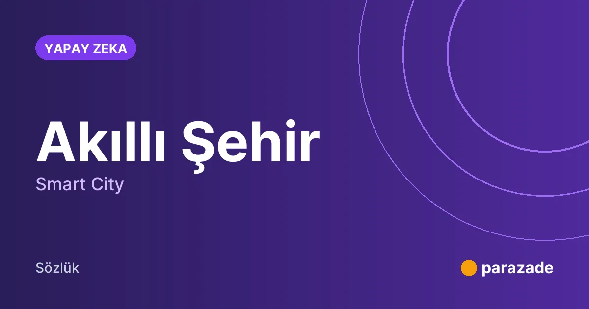 Akıllı Şehir nedir?