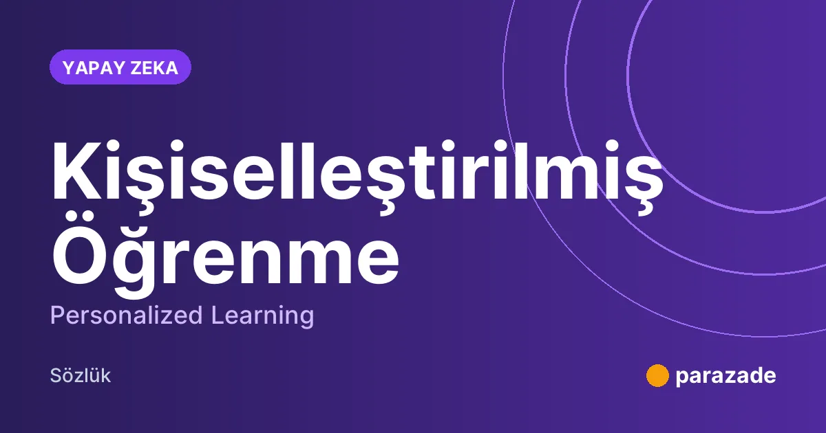 Kişiselleştirilmiş Öğrenme nedir?