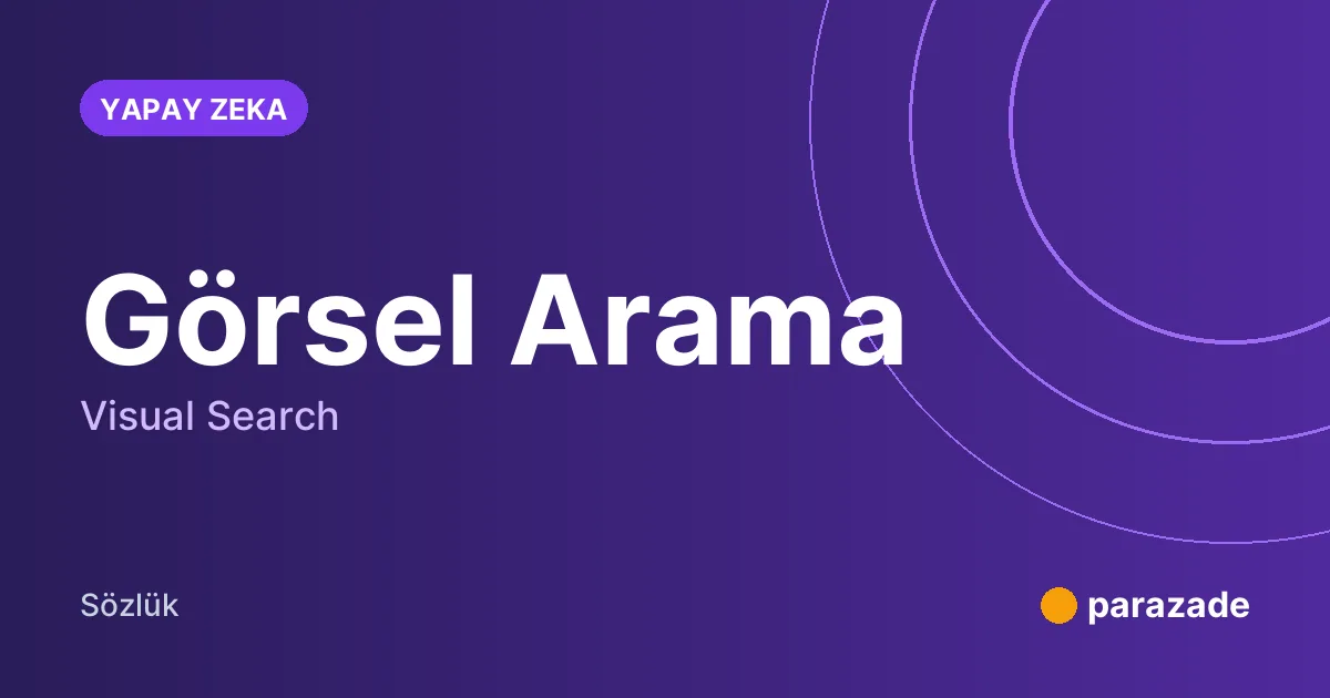 Görsel Arama nedir?