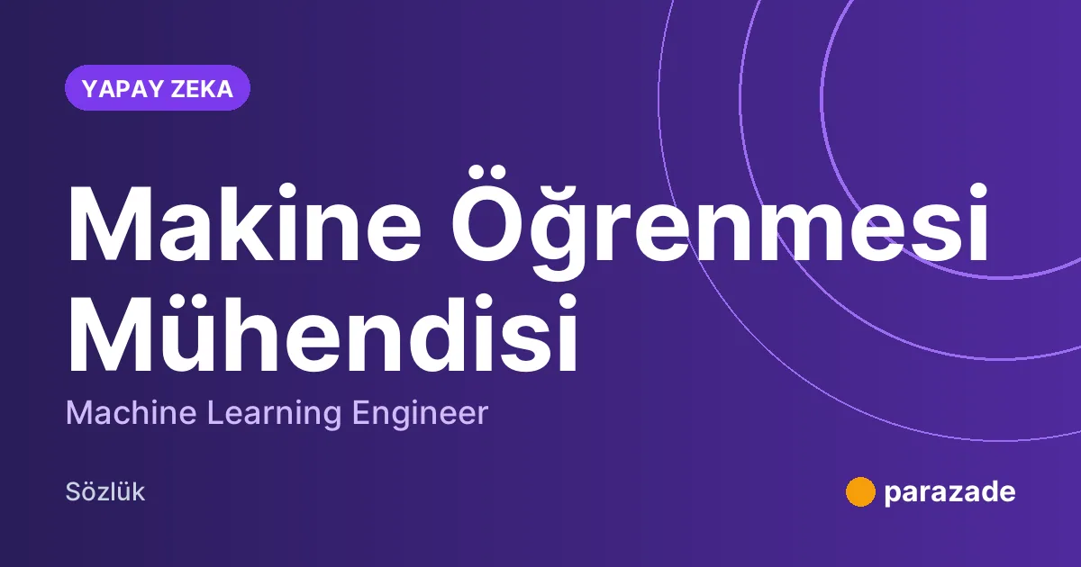 Makine Öğrenmesi Mühendisi nedir?