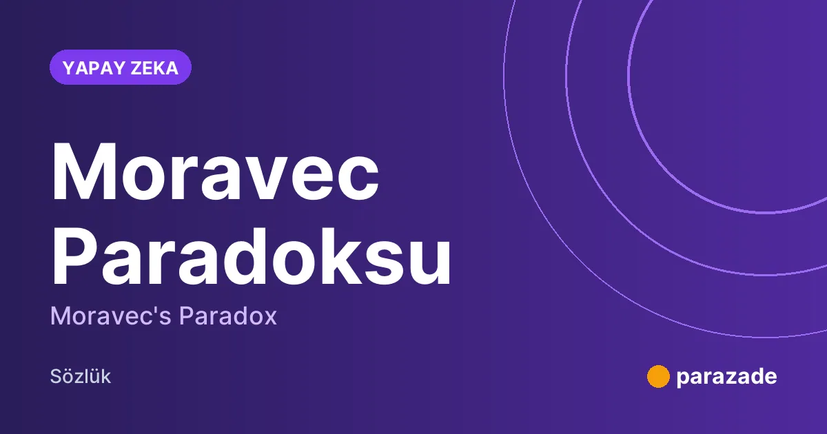 Moravec Paradoksu nedir?