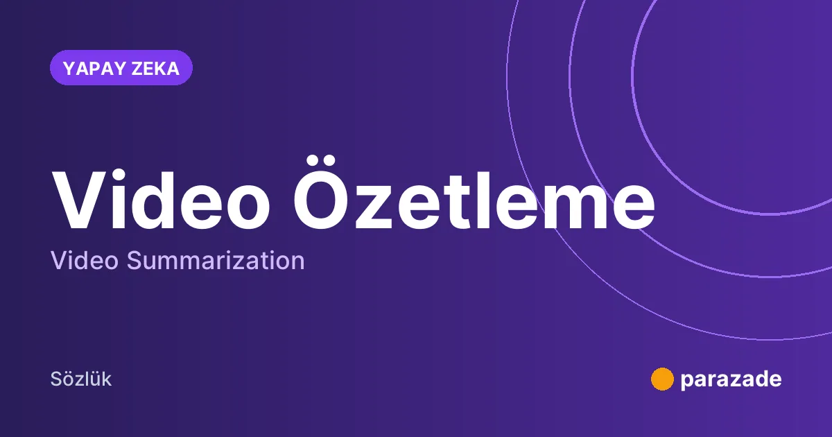 Video Özetleme nedir?