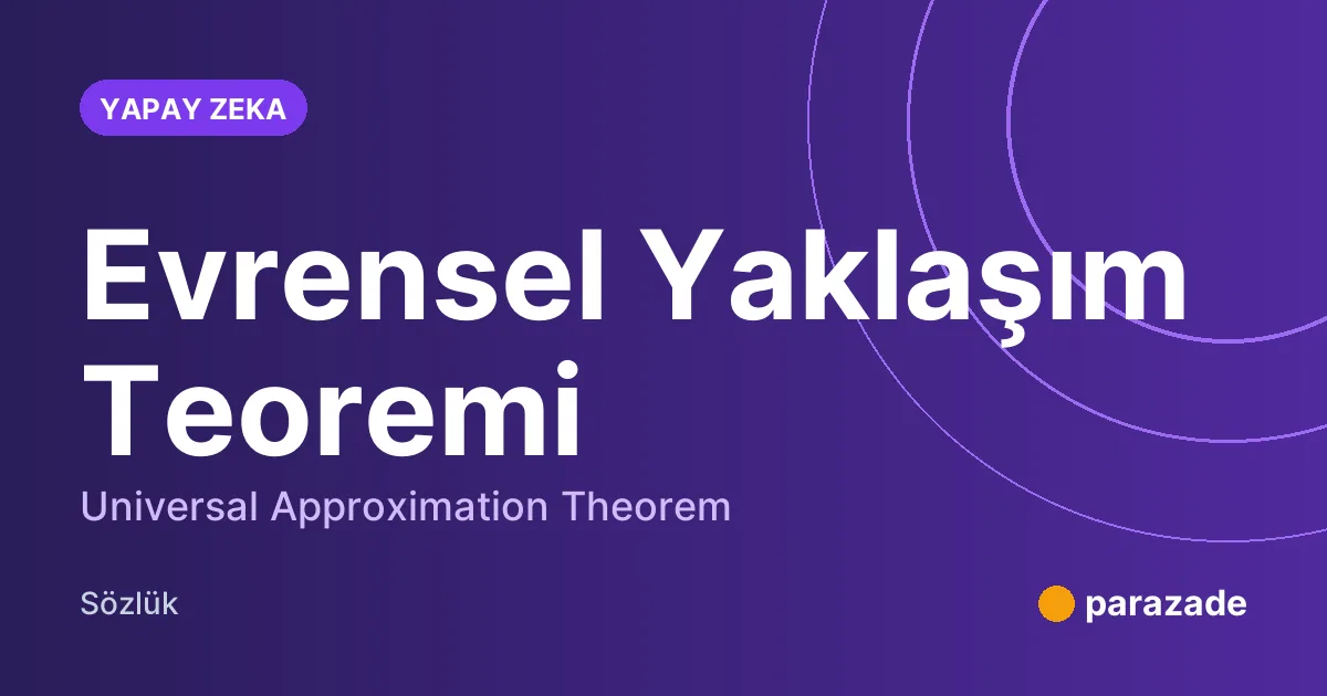 Evrensel Yaklaşım Teoremi nedir?