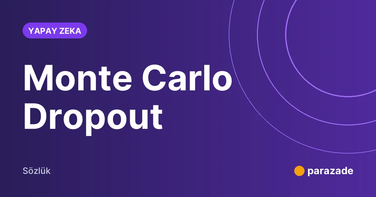Monte Carlo Dropout nedir?