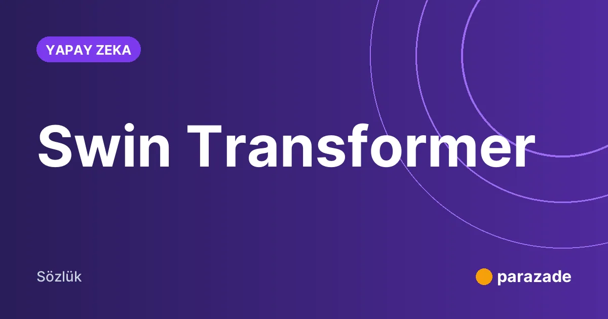 Swin Transformer nedir?