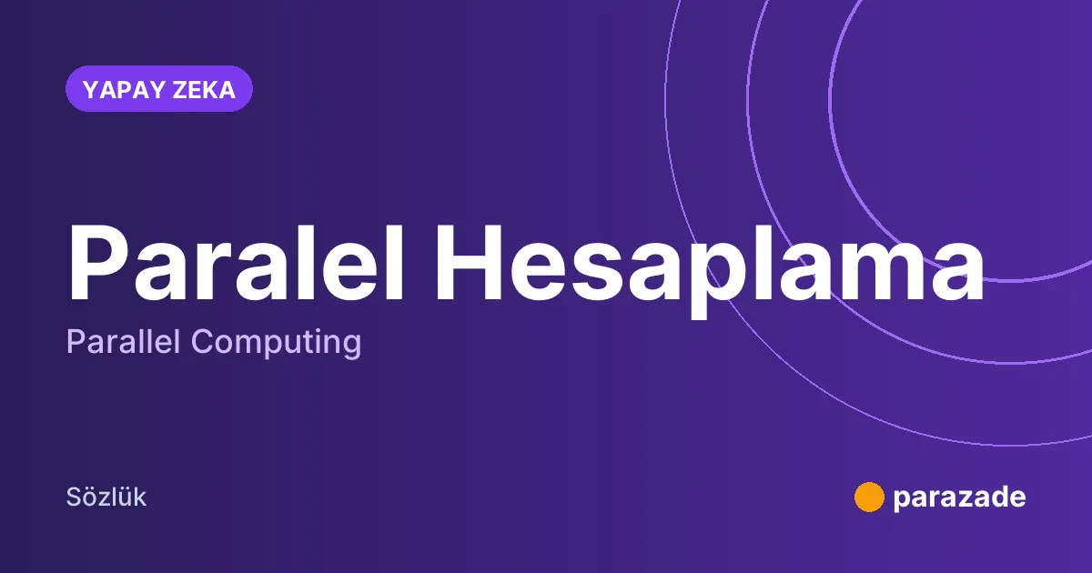 Paralel Hesaplama nedir?