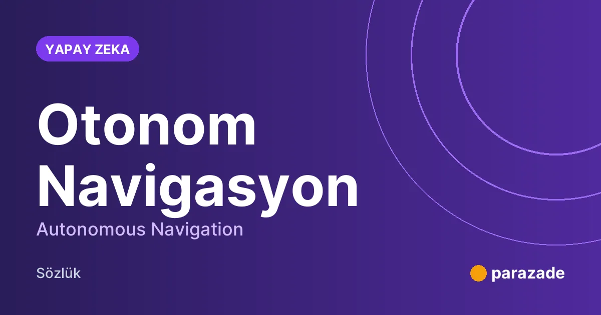 Otonom Navigasyon nedir?