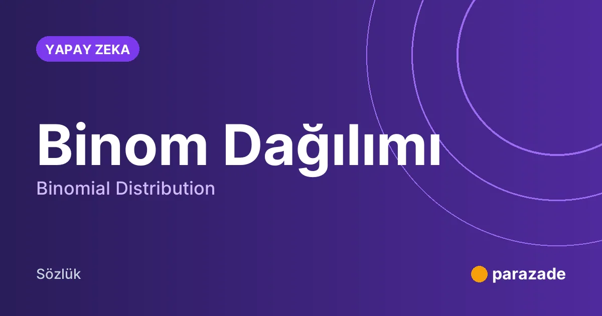 Binom Dağılımı nedir?