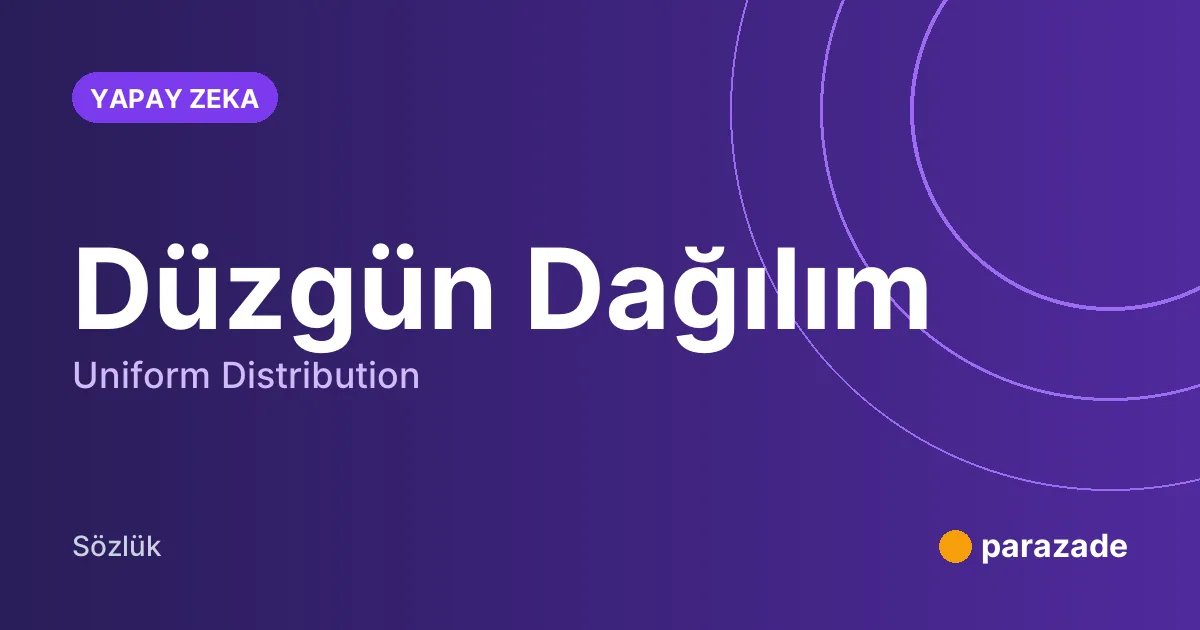 Düzgün Dağılım nedir?