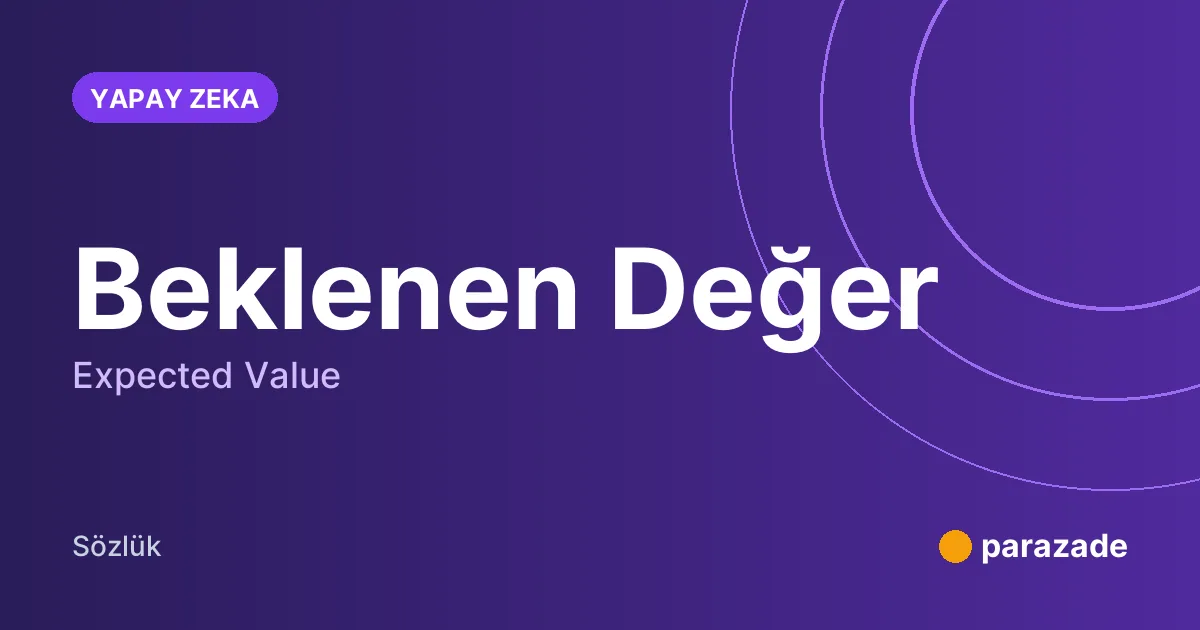 Beklenen Değer nedir?