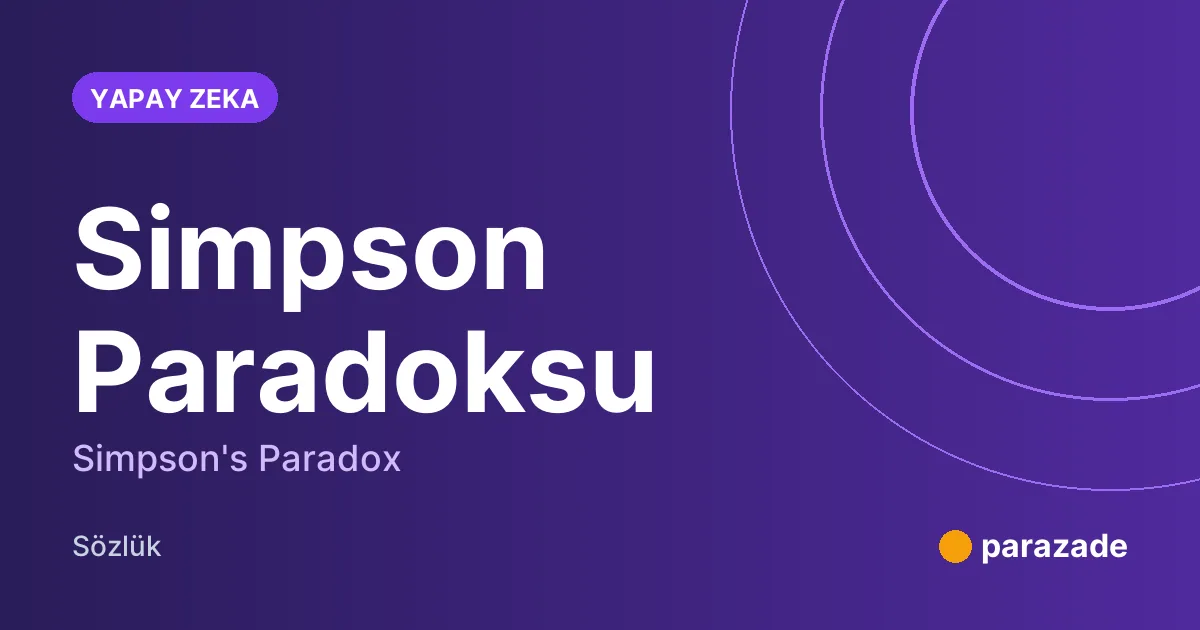 Simpson Paradoksu nedir?
