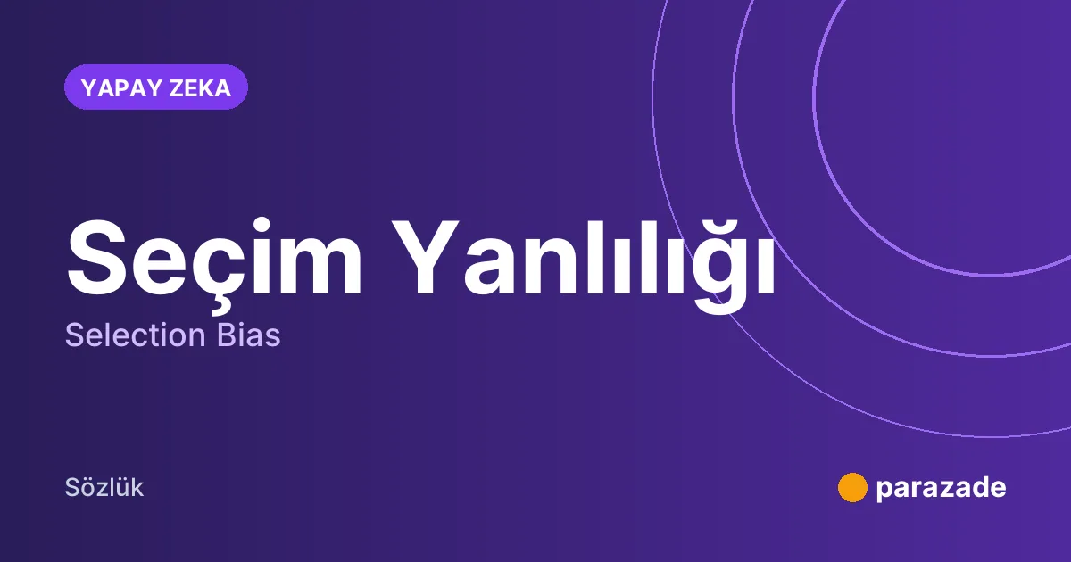 Seçim Yanlılığı nedir?