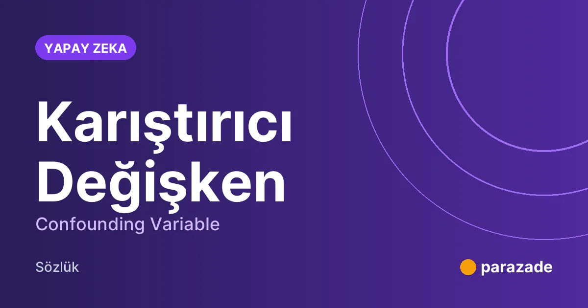 Karıştırıcı Değişken nedir?