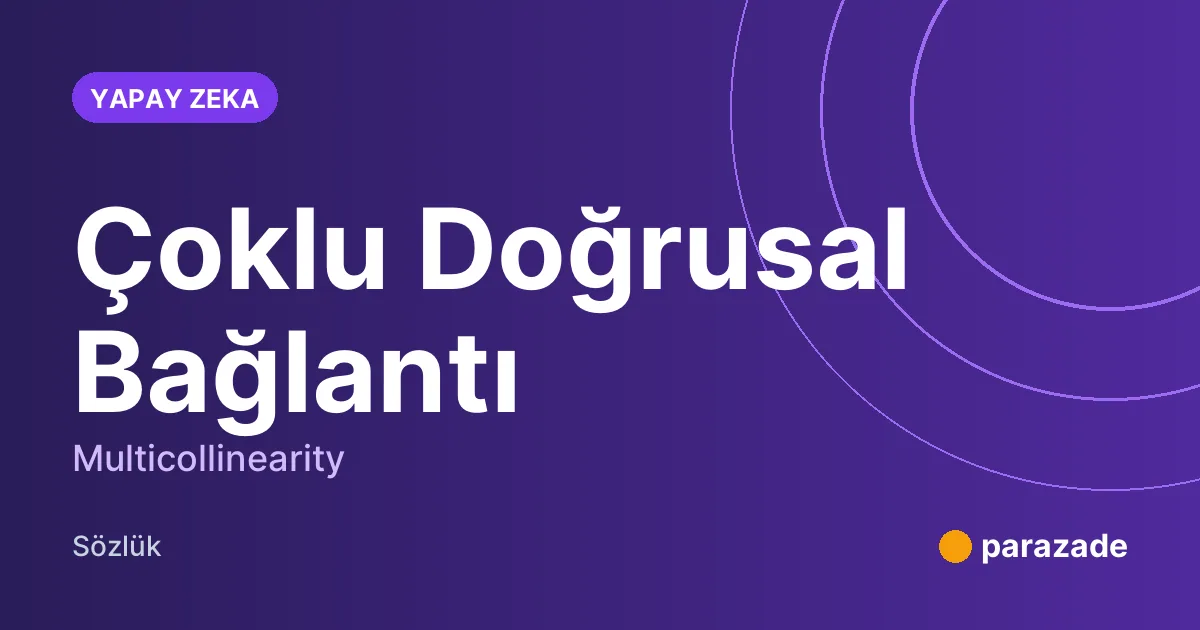 Çoklu Doğrusal Bağlantı nedir?