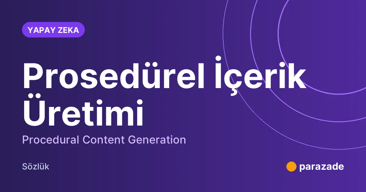 Prosedürel İçerik Üretimi nedir?