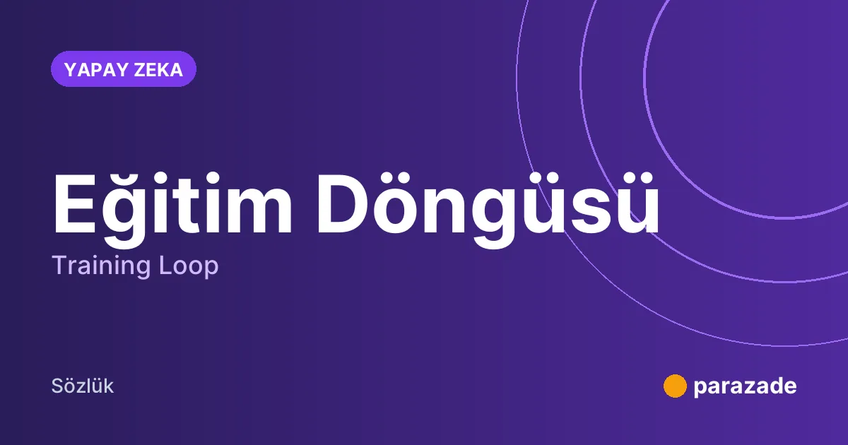 Eğitim Döngüsü nedir?