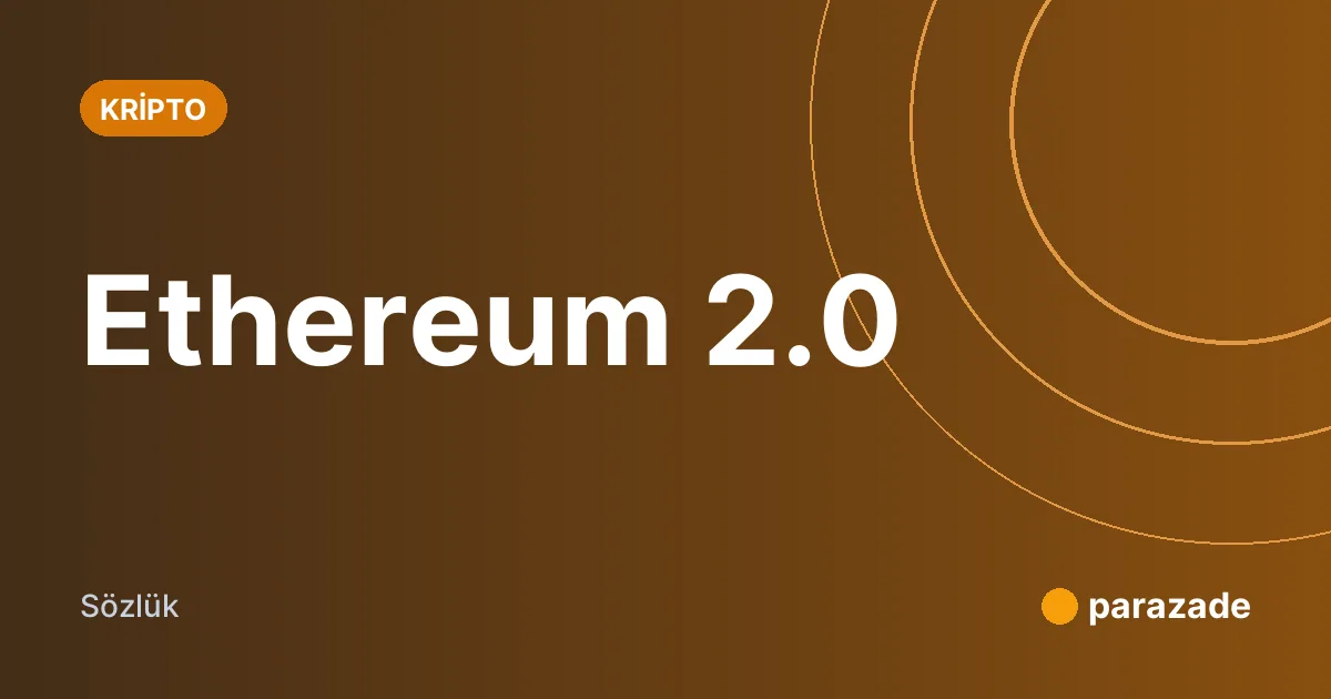 Ethereum 2.0 nedir?