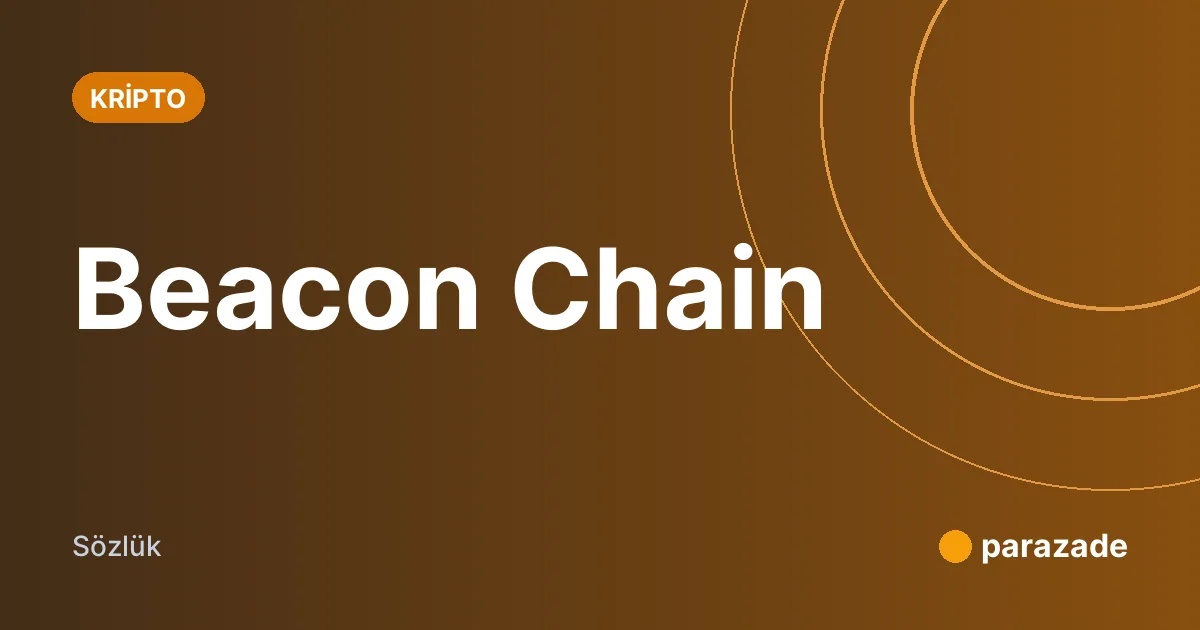 Beacon Chain nedir?