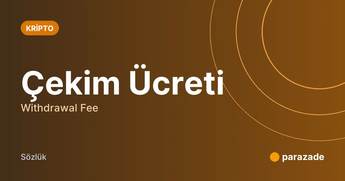 Çekim Ücreti nedir?