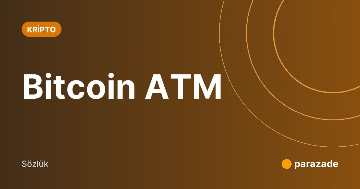 Bitcoin ATM nedir?