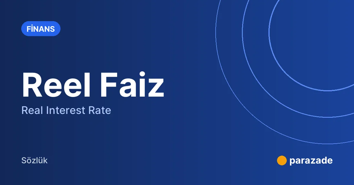 Reel Faiz nedir?