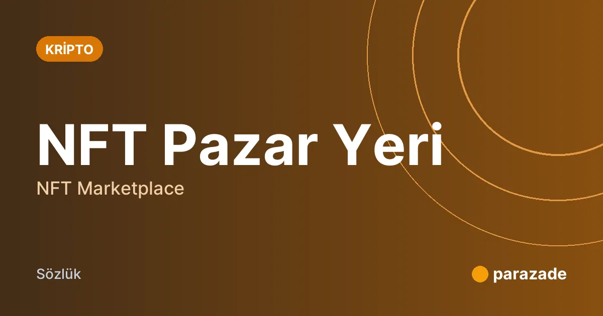 NFT Pazar Yeri nedir?