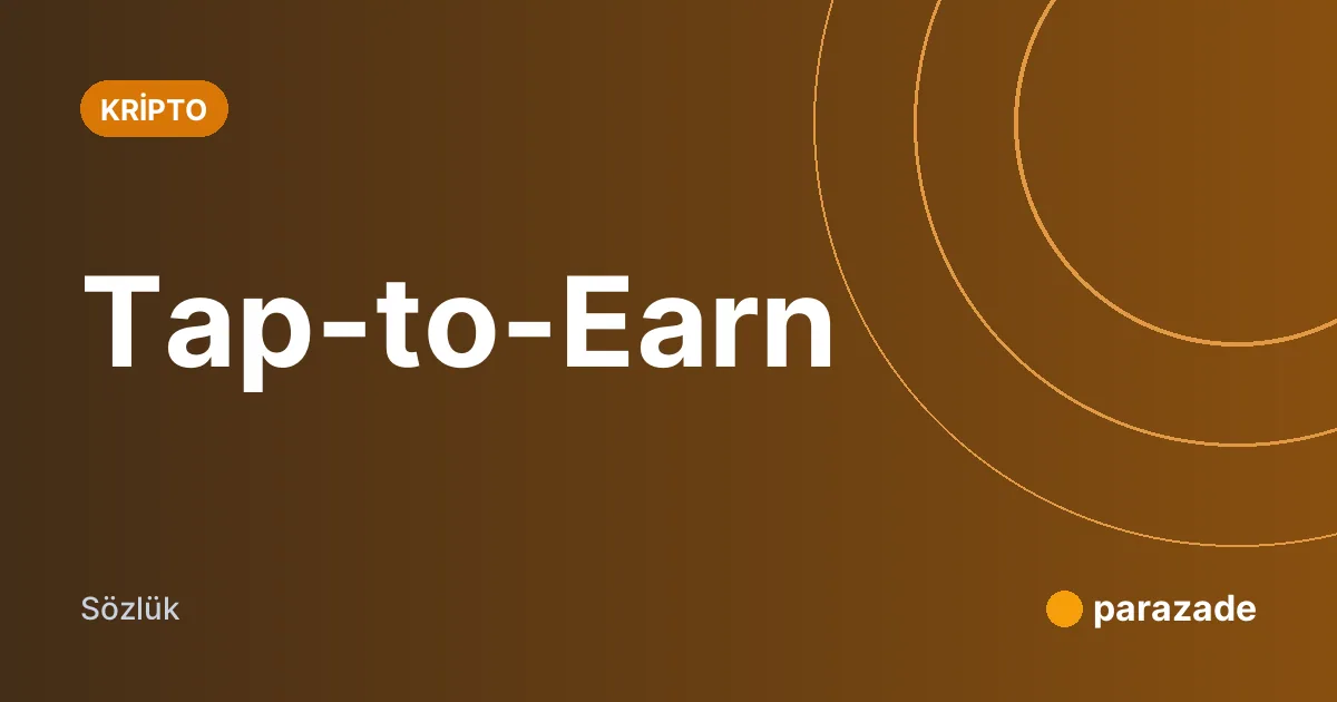 Tap-to-Earn nedir?