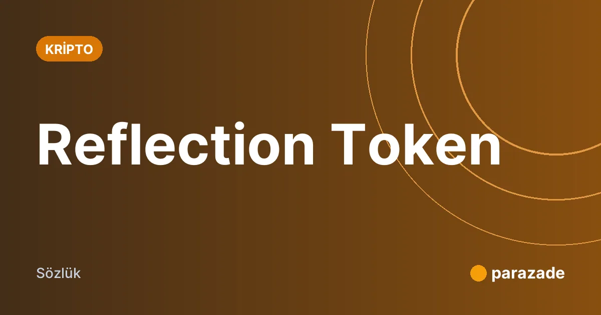 Reflection Token nedir?