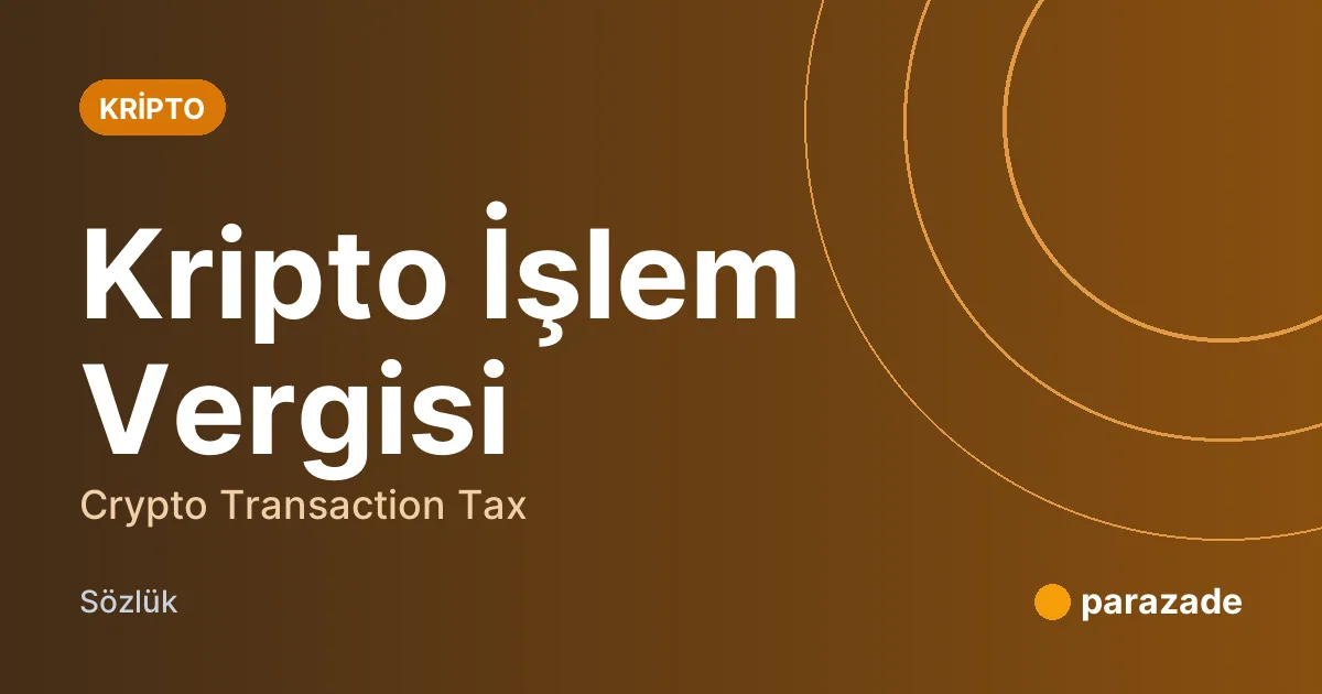 Kripto İşlem Vergisi nedir?
