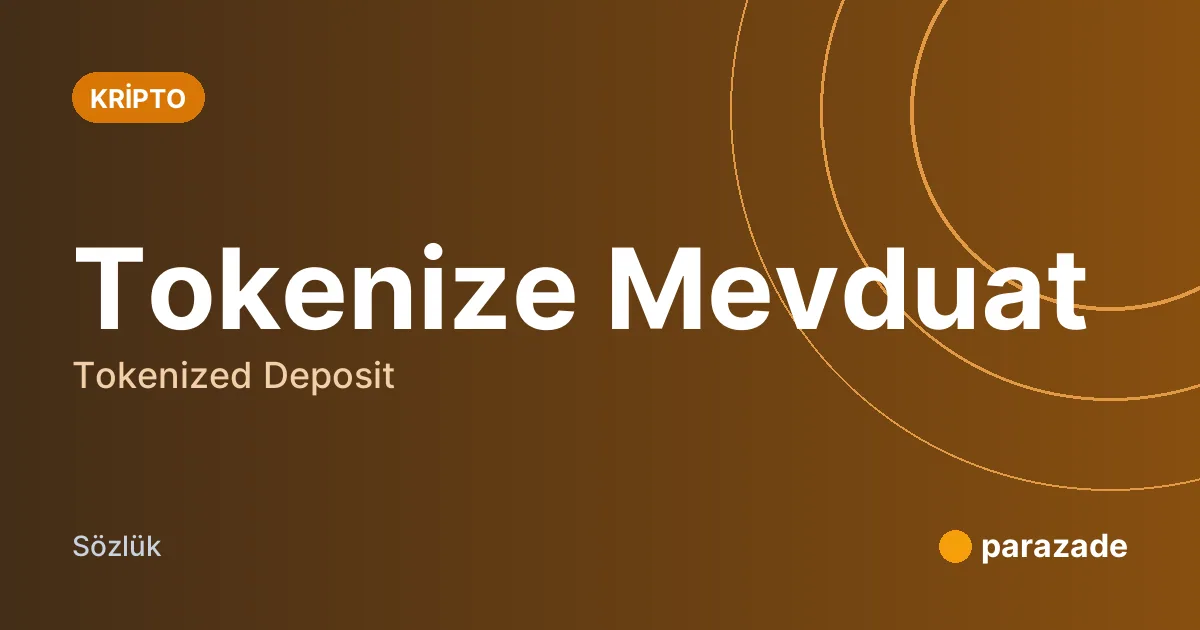Tokenize Mevduat nedir?