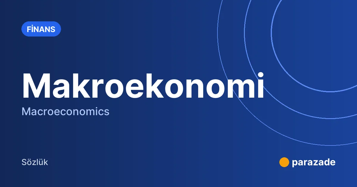 Makroekonomi nedir?