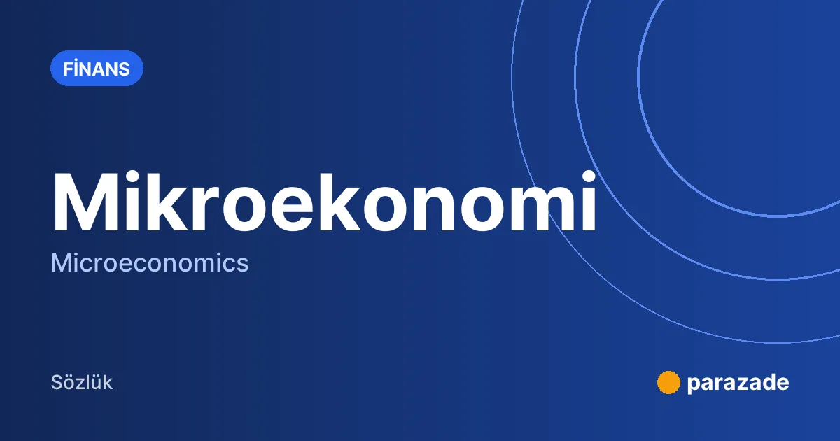 Mikroekonomi nedir?