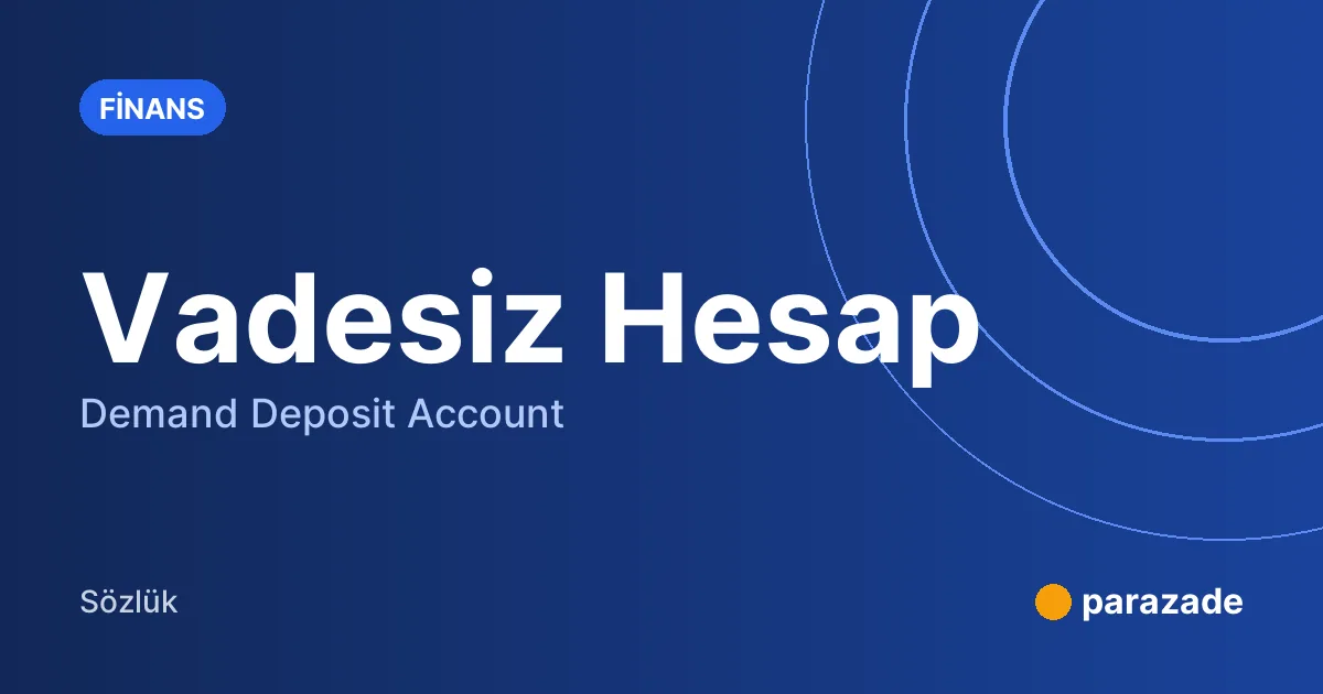 Vadesiz Hesap nedir?