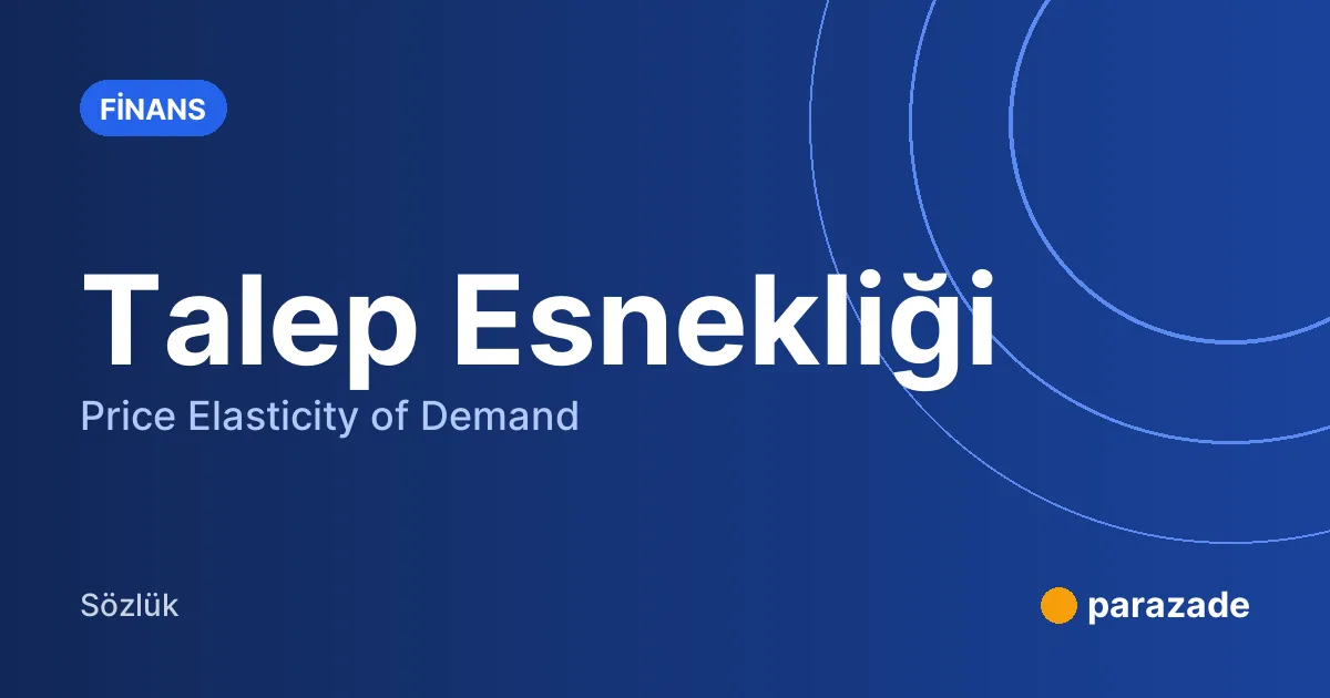 Talep Esnekliği nedir?