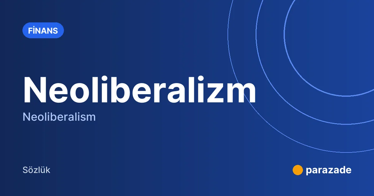 Neoliberalizm nedir?
