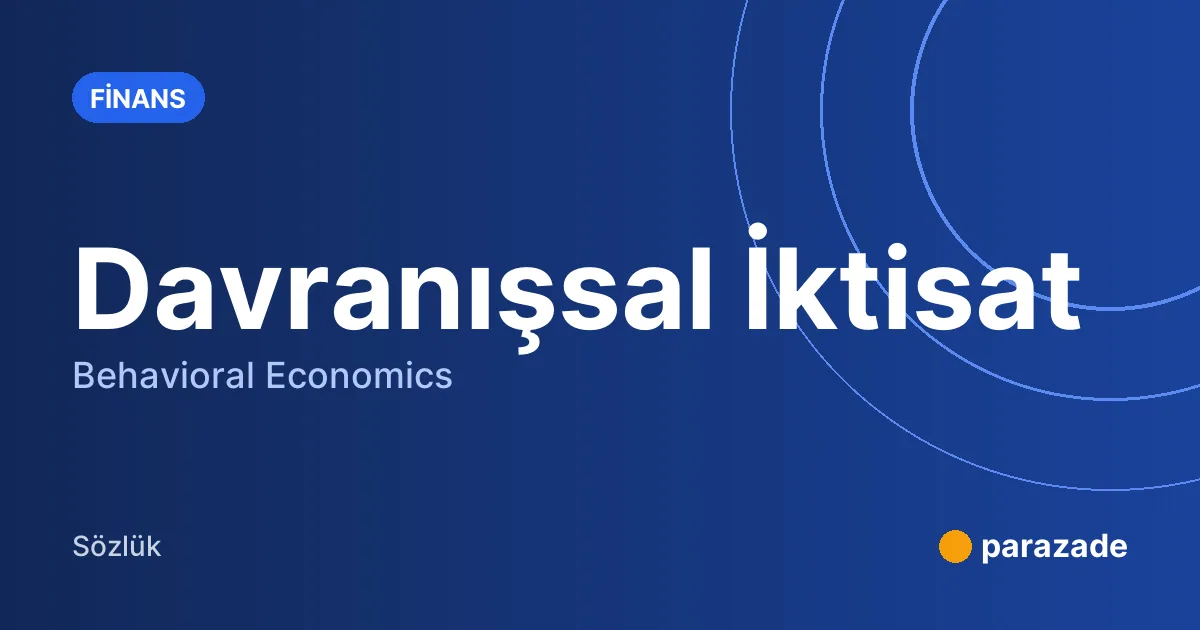 Davranışsal İktisat nedir?