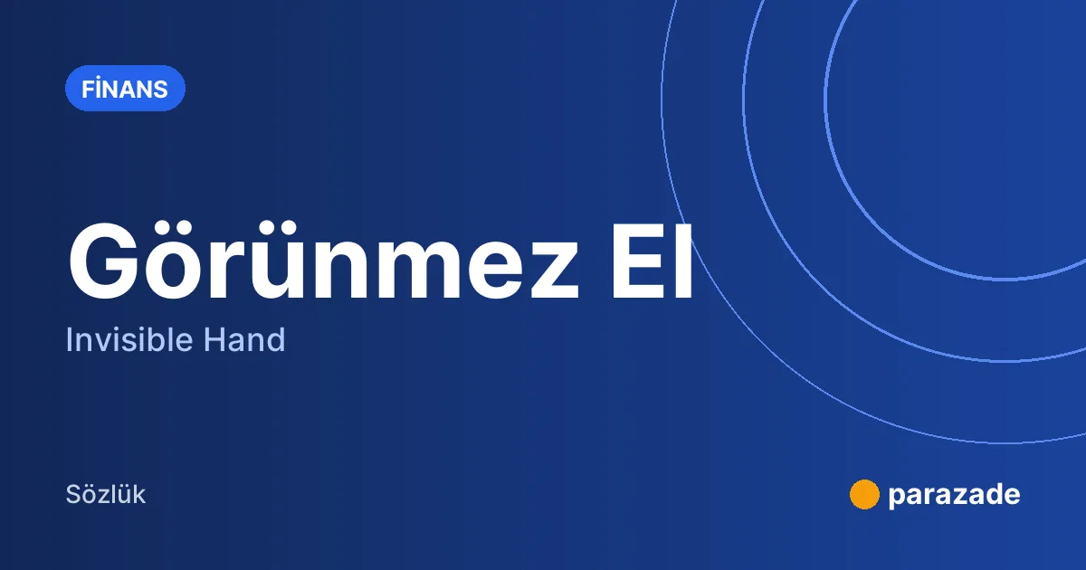 Görünmez El nedir?