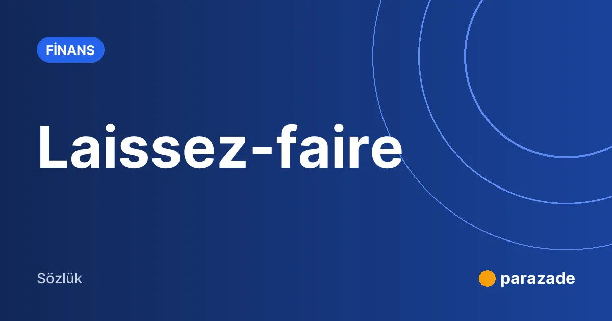 Laissez-faire nedir?