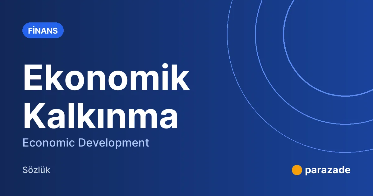 Ekonomik Kalkınma nedir?