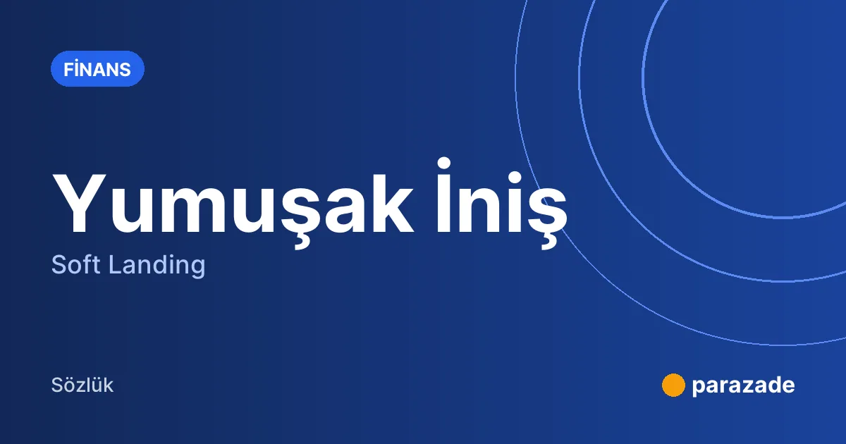 Yumuşak İniş nedir?