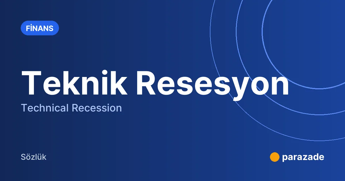 Teknik Resesyon nedir?