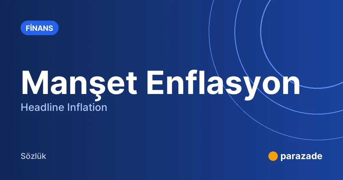 Manşet Enflasyon nedir?