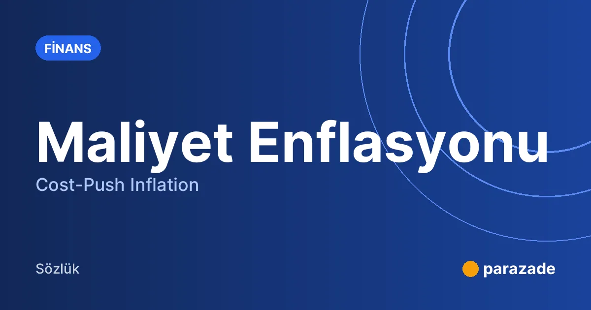 Maliyet Enflasyonu nedir?
