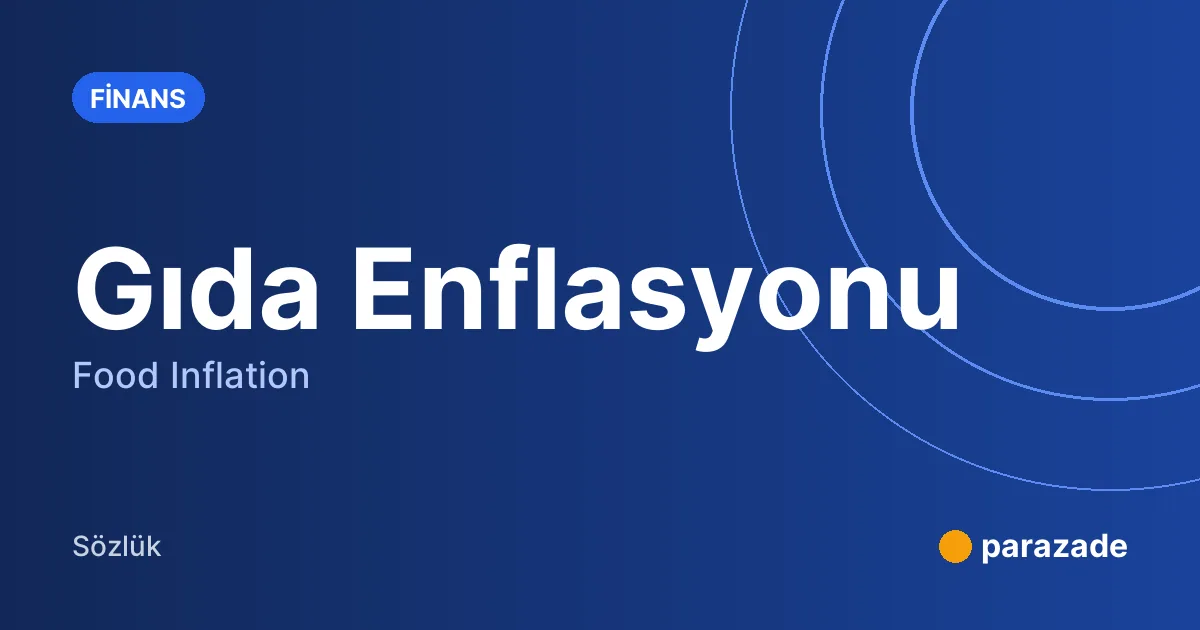 Gıda Enflasyonu nedir?
