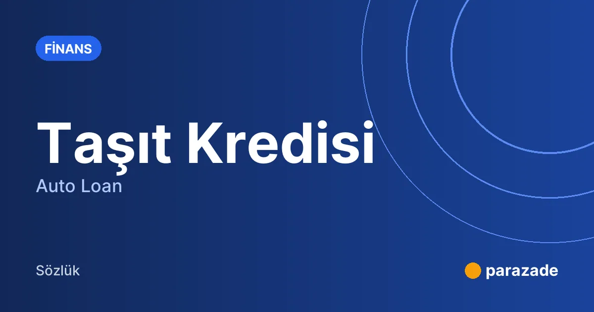 Taşıt Kredisi nedir?