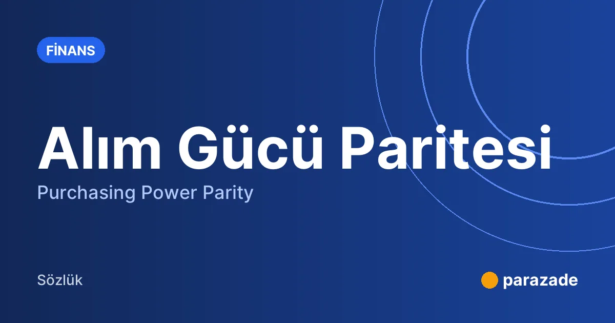Alım Gücü Paritesi nedir?