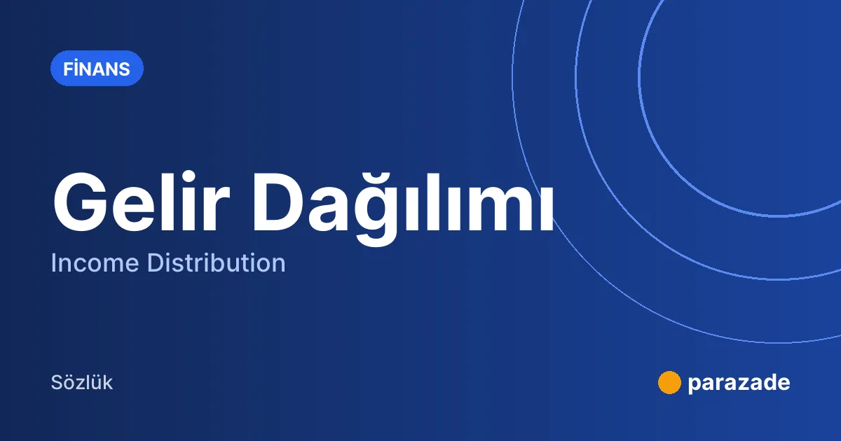 Gelir Dağılımı nedir?