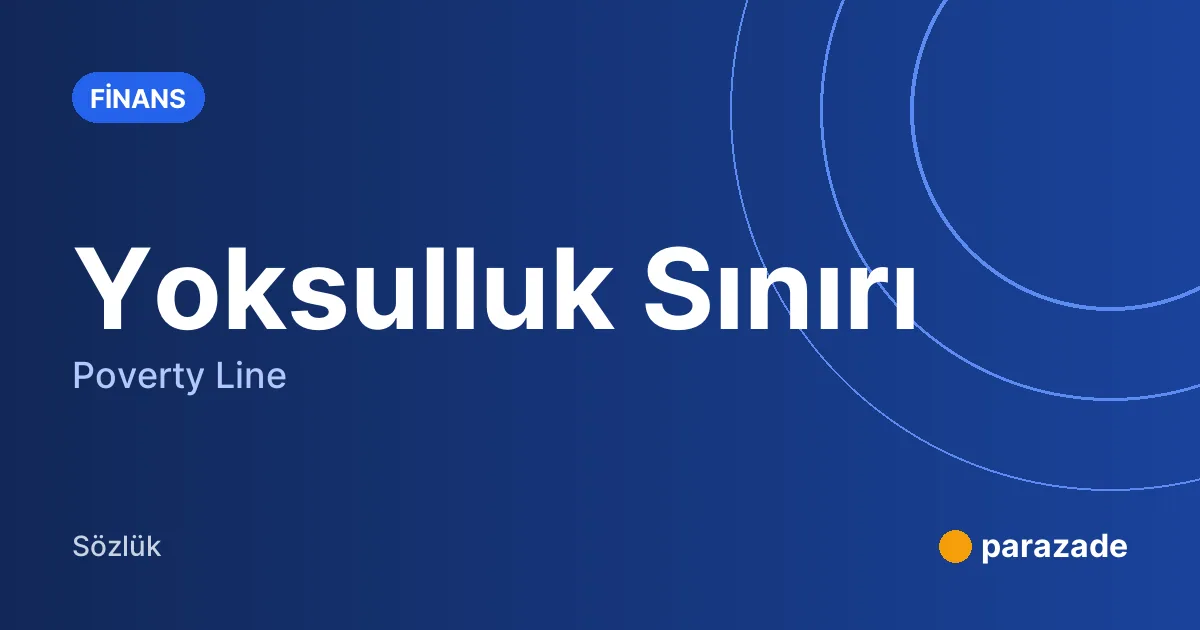 Yoksulluk Sınırı nedir?