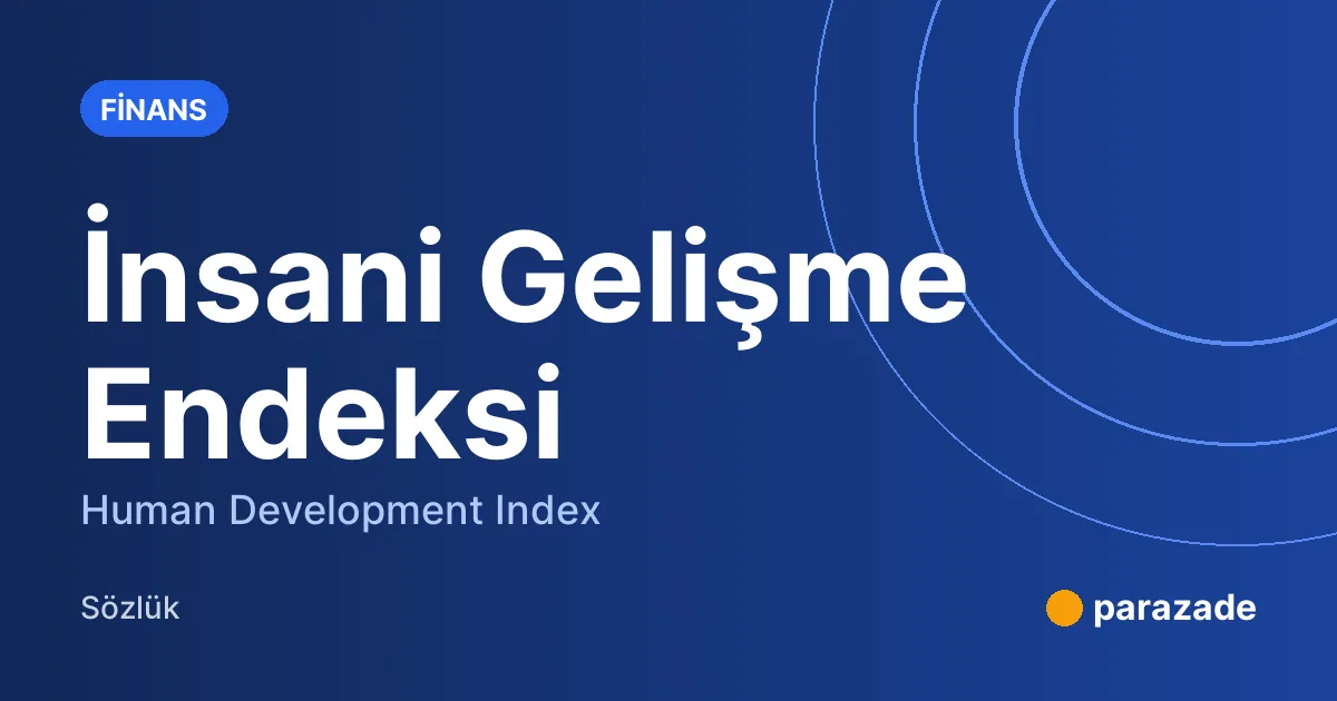 İnsani Gelişme Endeksi nedir?